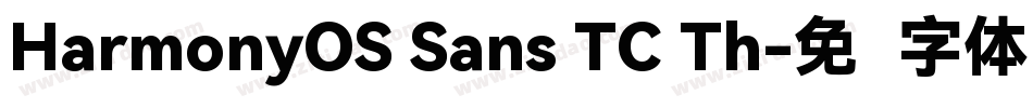 HarmonyOS Sans TC Th字体转换